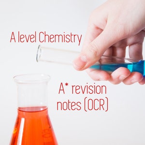 A level Chemistry revision notes guide written by an A* student (OCR)