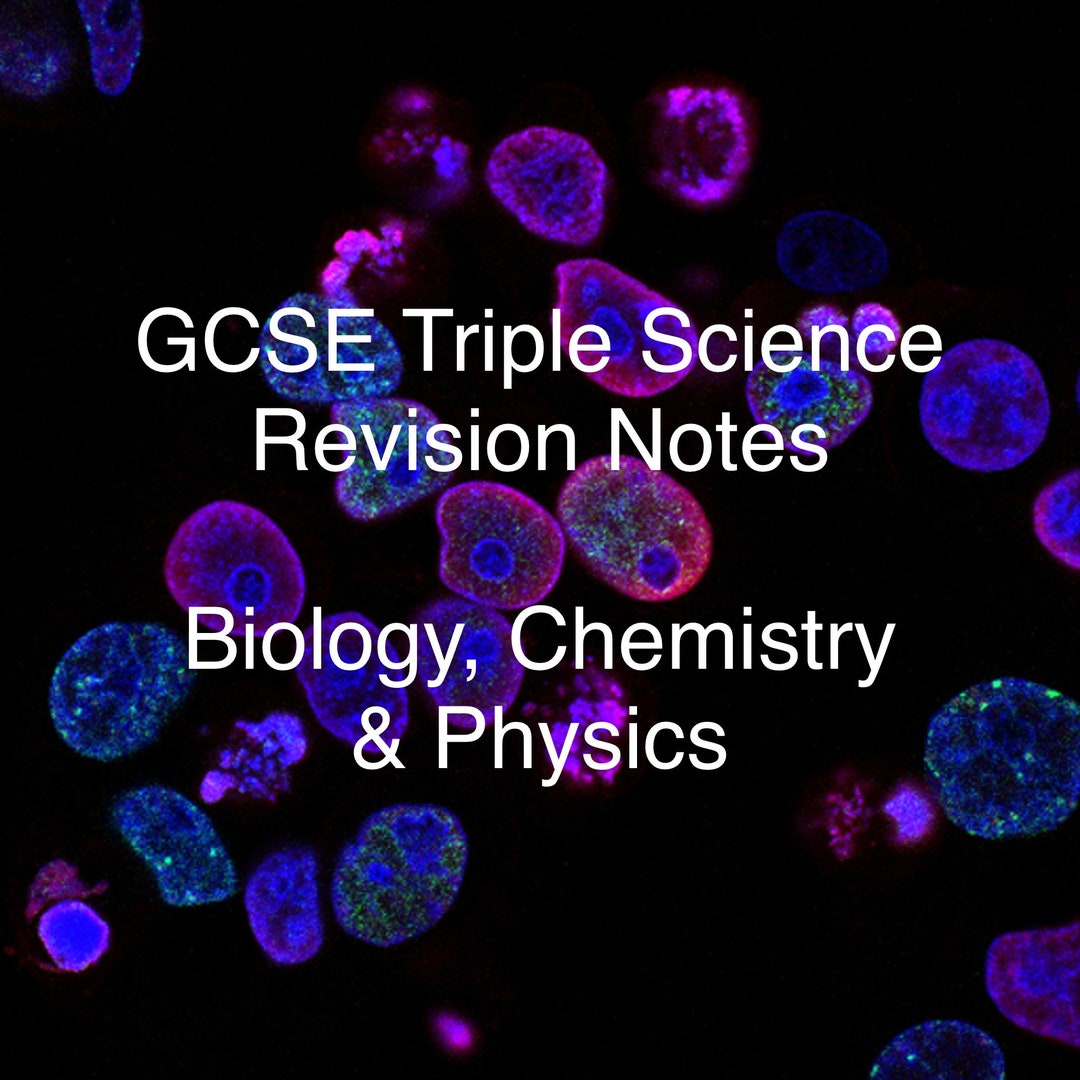 GCSE Triple Science Bundle physics, Chemistry & Biology Revision Notes