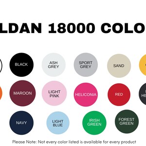 May include: A chart showing 18,000 Gildan colors, including white, black, ash grey, sport grey, sand, gold, orange, maroon, light pink, heliconia, red, dark heather, navy, light blue, Irish green, and forest green.