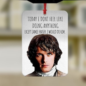 Jamie Fraser Air Freshener, Outlander Car Freshener, Sam Heughan Car Freshie, Funny Car Air Freshener