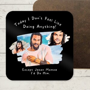 Jason Mamoa Coaster, Jason Mamoa Drink Coasters, Jason Mamoa Gift, Mothers Day Gifts