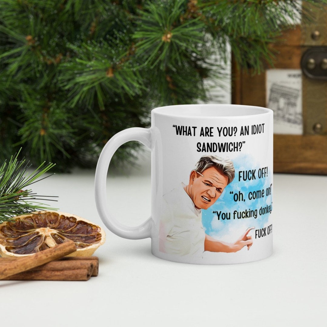 Gordan Ramsay Mug, Gordon Ramsey Cup, Gordon Ramsay Gifts, Gordon ...