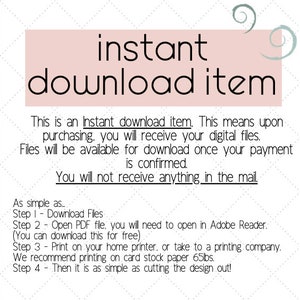 May include: An image with the text "instant download item" in large black letters over a pink rectangle. Below, instructions explain the digital download process, including downloading files, opening a PDF, and printing on card stock.