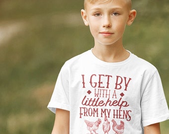 I Get By With A Little Help From My Hens Toddler & Kids Youth T-Shirt, Country Kids Tees, Cute Chickens Shirts