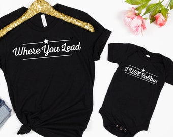 Where You Lead I Will Follow Black Mommy and Me Matching Shirts, Fun Matching Mom Baby Toddler Bodysuit Tee,  Family Parent and Kid