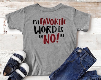 My Favorite Word is No Toddler & Kids Youth T-shirt, Cute Funny Sassy Tiny  Teenager Toddler Graphic Tee - Etsy