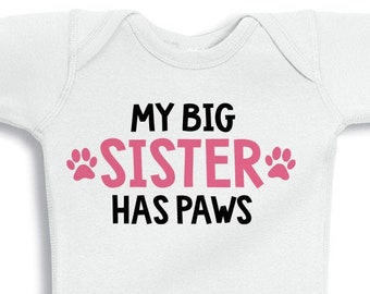 My Big Sister Has Paws Baby Bodysuit, Infant Bodysuit, Cute Animal Dog Sibling Puppy Baby Bodysuit, Baby Shower Gift Baby Outfit