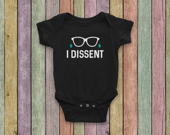 I Dissent RBG Baby Bodysuit, Infant Bodysuit, Cute Ruth Bader Ginsburg Equality Justice Baby Outfit