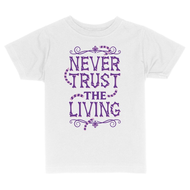 Never Trust The Living Toddler & Kids Youth T-Shirt, Kids Halloween Tees, Funny Halloween Shirts White