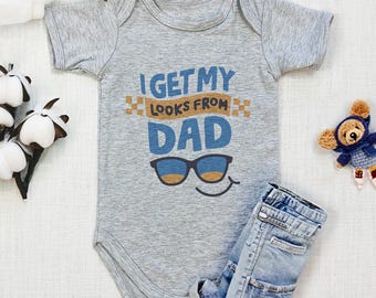 I Get My Looks From Dad Baby Bodysuit, Infant One Piece, Funny Baby Outfit, Funny Baby Shower Gift, Funny Baby Outfit, Father's Day Gift