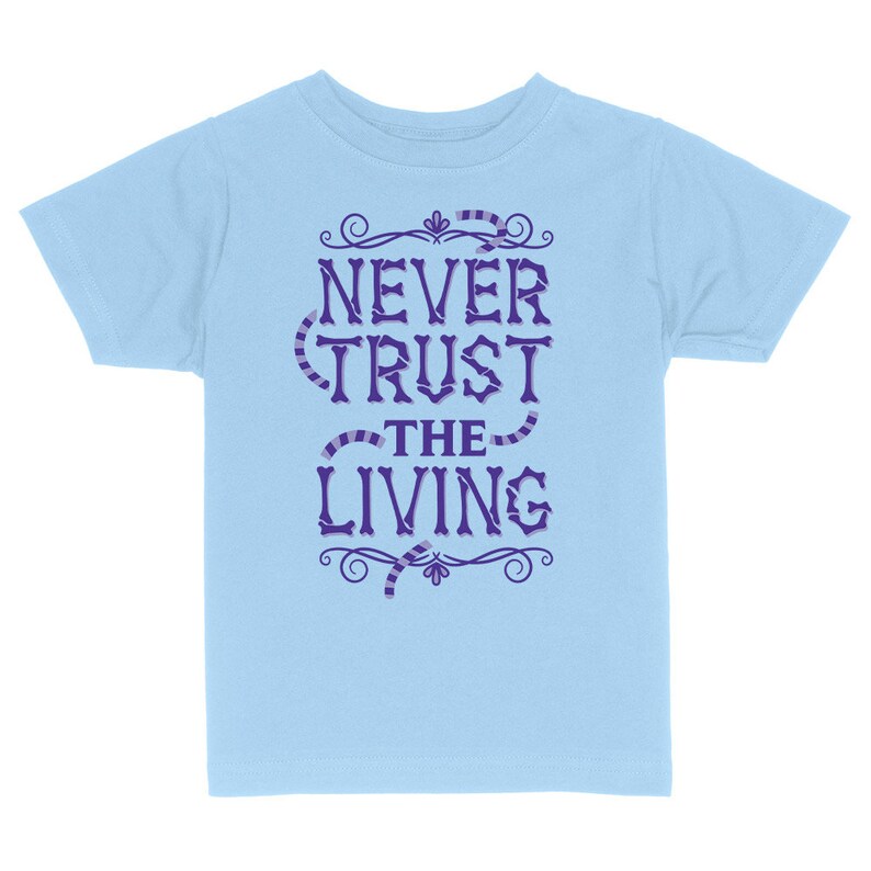 Never Trust The Living Toddler & Kids Youth T-Shirt, Kids Halloween Tees, Funny Halloween Shirts Light Blue