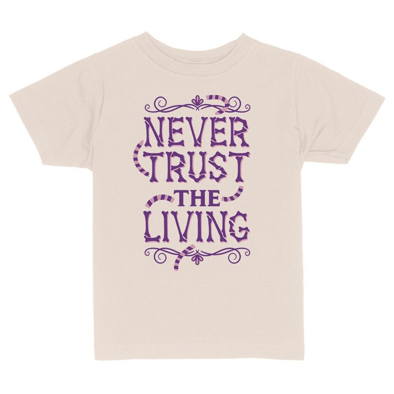 Never Trust The Living Toddler & Kids Youth T-Shirt, Kids Halloween Tees, Funny Halloween Shirts Natural