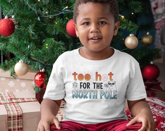 Polar Bear "Too Hot for the North Pole" Toddler & Kids Youth T-Shirt, Christmas Tee for the Holidays