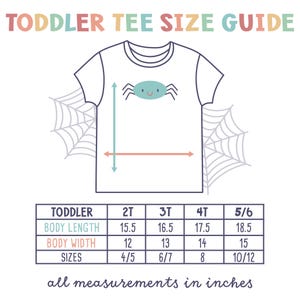May include: A size chart for toddler tee shirts with a spider graphic. The chart shows body length and width measurements in inches for sizes 2T, 3T, 4T, and 5/6.