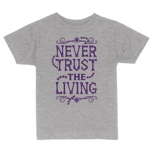 Never Trust The Living Toddler & Kids Youth T-Shirt, Kids Halloween Tees, Funny Halloween Shirts Gray