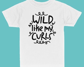 Wild Like My Curls Toddler & Kids Youth T-Shirt, Funny Kids Shirts, Curly Hair Tees