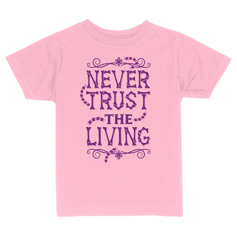 Never Trust The Living Toddler & Kids Youth T-Shirt, Kids Halloween Tees, Funny Halloween Shirts Light Pink