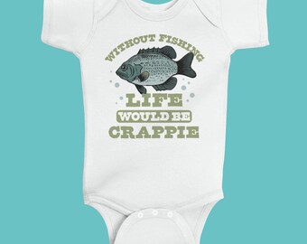 Without Fishing Life Would Be Crappie Baby Bodysuit, Infant Bodysuit, Cute Baby Shower Daddy and Me Fish Fisherman Baby Outfit