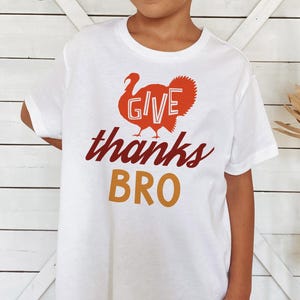 Give Thanks Bro Thanksgiving Toddler Youth and Baby Shirt, Toddler Thanksgiving Shirt, Thanksgiving Baby Outfit