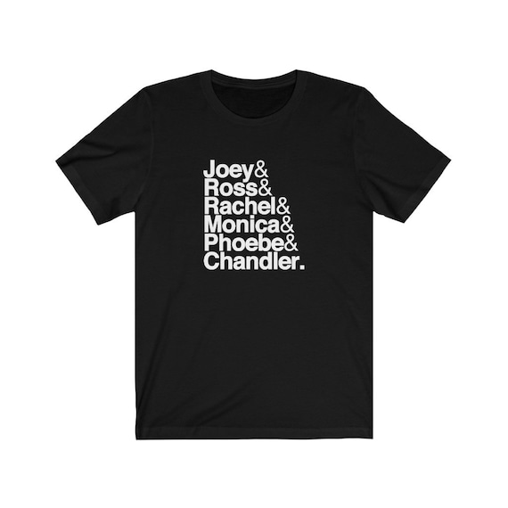 Rachel Joey Monica Ross Phoebe Chandler Ampersand Shirt Rachel Joey Monica Ross Phoebe Chandler Ampersand Shirt