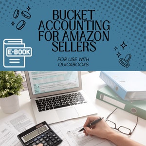 Bucket Accounting Ebook for Amazon Sellers | QuickBooks Tips (PDF Pattern)
