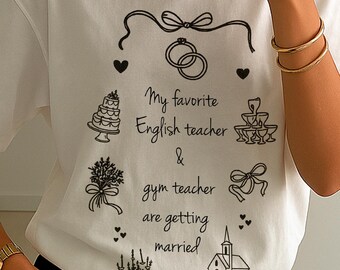 My English Teacher and Gym Teacher Are Getting Married Shirt, Engaged Top Trending Tee, Teacher Tshirt, Celebrity Couple Engagement Fan Tee