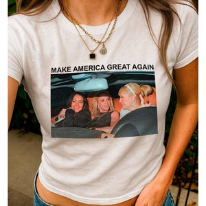 Make America Great Again Baby Tee, Y2k Baby Tee Vintage, Baby Tee Y2k Mean girls, Britney Spears baby tee, Britney Hilton Lohan Car Photo