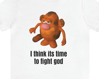 Creo que es hora de luchar contra Dios Camiseta unisex Y2K Camisa meme divertida / Camisa irónica / Ropa extraña / Regalo de broma de camisa / Curiosamente específico