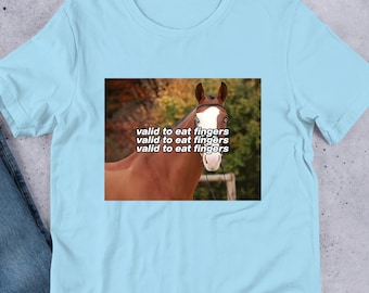 Valid To Eat Fingers Horse, Funny Meme Shirt, Ironic Shirt, Horse Lover Gift, Oddly Specific, Unhinged Shirt, Cursed, Cringe, Funny Gift