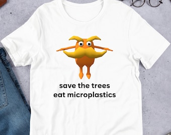 Save The Trees Eat Microplastics,  Funny Meme Shirt, Ironic Shirt, Weirdcore Clothing, Joke Gift, Oddly Specific, Unhinged Shirt, Cursed
