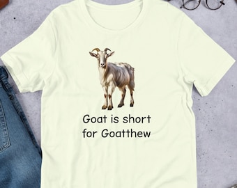 Goat Is Short For Goatthew, Funny Meme Shirt, Goat Lover Gift, Ironic Shirt, Joke Gift, Unhinged Shirt, Cursed, Cringe Shirt, Parody