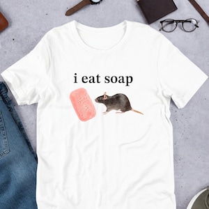 I Eat Soap Rat Meme, Funny Meme Shirt, Ironic Shirt, Weirdcore Clothing, Rat Lover Gift, Oddly Specific, Unhinged Shirt, Cursed, Cringey