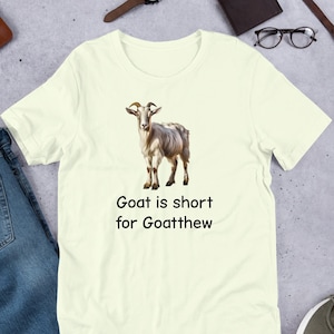 Goat Is Short For Goatthew, Funny Meme Shirt, Goat Lover Gift, Ironic Shirt, Joke Gift, Unhinged Shirt, Cursed, Cringe Shirt, Parody