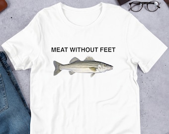 Meat Without Feet Fish Meme, Fishing Meme, Funny Meme Shirt, Oddly Specific, Ironic Shirt, Weird Shirt, Unhinged Shirt, Sassy Saying, Cursed