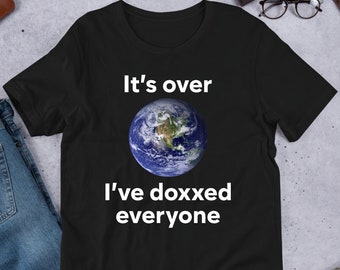It's Over, Cursed Meme, Funny Meme Shirt, Ironic Shirt, Inappropriate, Oddly Specific, Unhinged Shirt, Cringe, GenZ Meme, Gag Gift