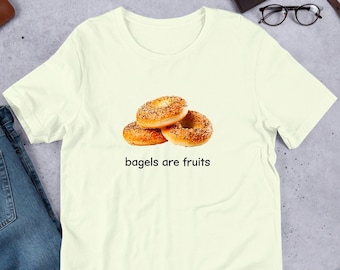 Los bagels son frutas camisa meme divertida, ropa extraña, extrañamente específica, camisa desquiciada, camisa atrevida, meme de comida atrevida, meme surrealista