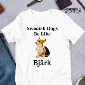 Swedish Dogs Be Like, Funny Dog Meme Shirt, Ironic Shirt, Dog Lover Gift, Oddly Specific, Unhinged Shirt, Cursed, Cringe, Doge