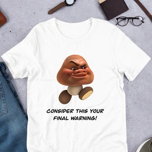 Consider This Your Final Warning, Funny Meme Shirt, Oddly Specific, Unhinged Shirt, Mushroom, Surreal Memes, Cringey Shirt, Cartoon