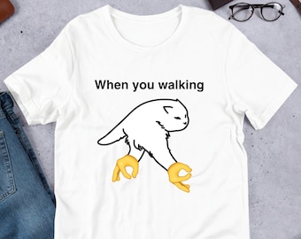 When You Walking Cat Meme T-Shirt When You Walking Cat Meme T-Shirt