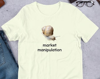 Market Manipulation Snail Y2K Funny Meme Shirt / Ironic Shirt / Weirdcore Clothing / Shirt Joke Gift / Oddly Specific / Sassy Sayings