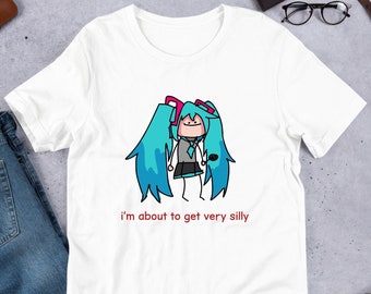 I'm About to Get Very Silly Funny Anime Meme Shirt Weirdcore