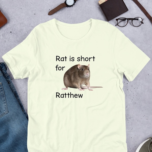 Rat Is Short For Ratthew Meme, Funny Meme Shirt, Ironic Shirt, Weirdcore Clothing, Shirt Joke Gift, Oddly Specific, Unhinged Shirt, Cursed