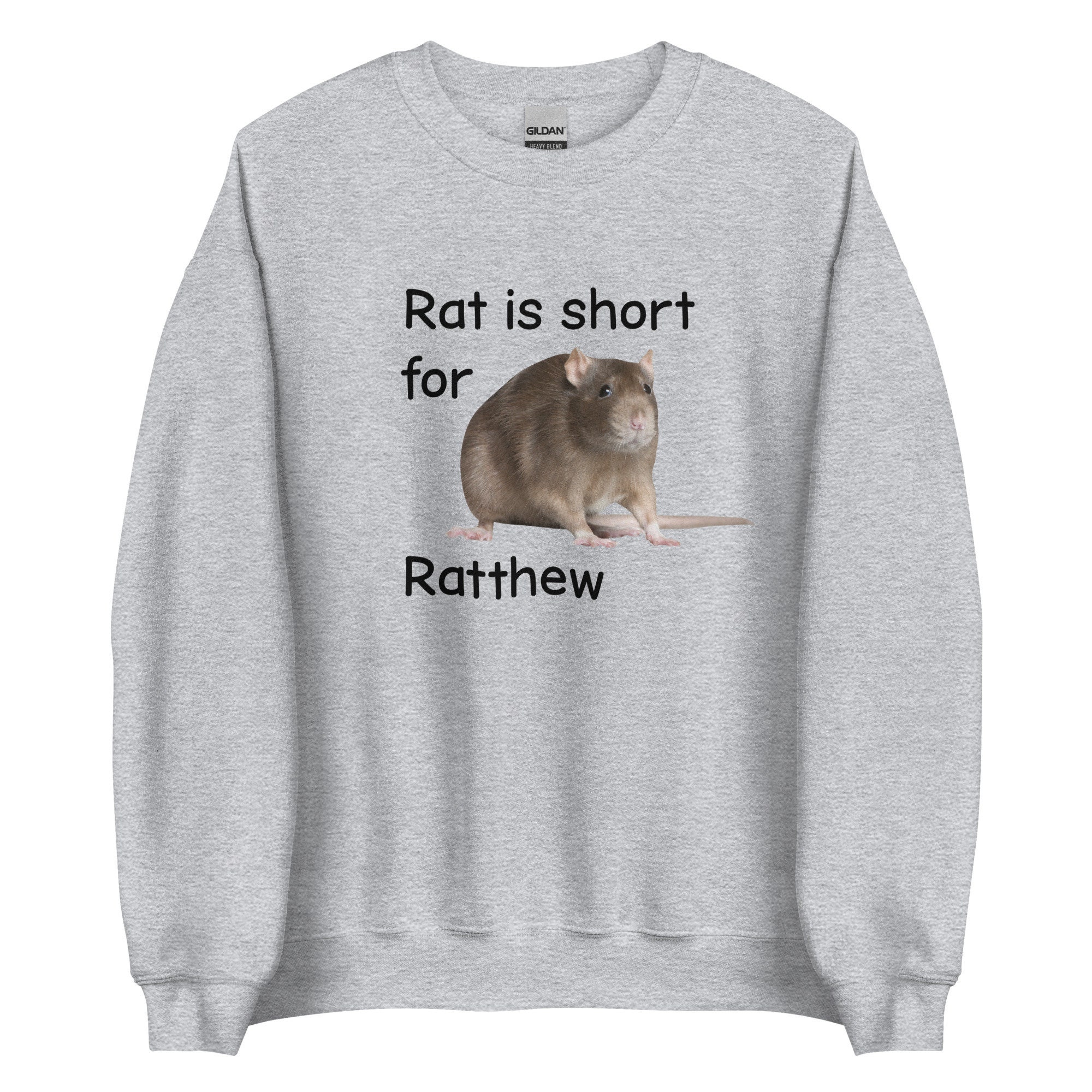 Rat is Short for Ratthew, Funny Meme Sweatshirt, Gift for Friend 
