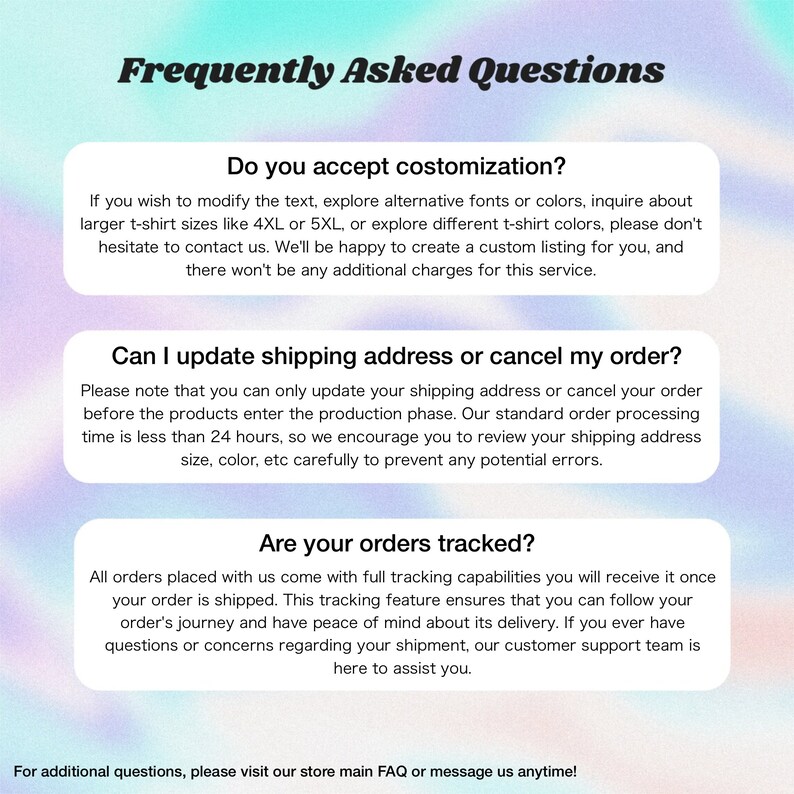 May include: Frequently Asked Questions about customization, shipping address updates, order cancellation, and order tracking. The text is in a white box with a light blue background.