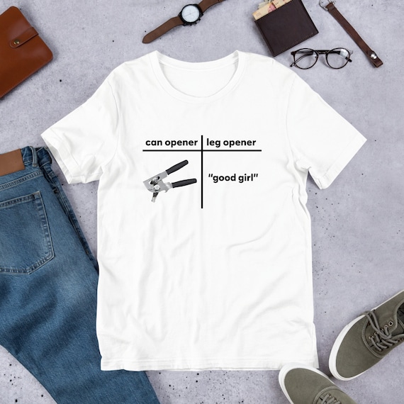 Can Leg Opener, Funny Meme Shirt, Weirdcore Clothing, Oddly