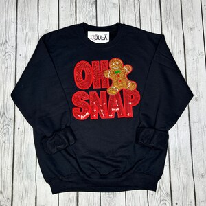 Oh Snap Christmas Festive Sweatshirts, Holiday Sweatshirts
