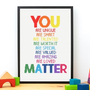 Motivational cross stitch pattern inspirational embroidery | You matter, you are loved, unique, special, smart needlepoint for kids