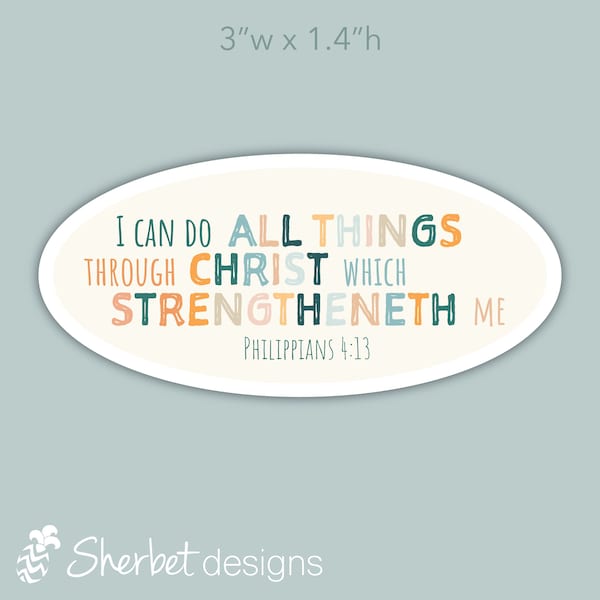 Philippians 4:13 Sticker - New Testament, Bible - I can do all things through Christ