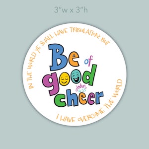 John 16:33 Sticker - New Testament, Bible - Be of good cheer