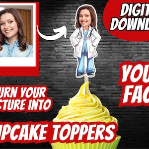Printable Funny Doctor Cupcake Toppers Birthday or Graduation Party Digital fun custom face Medical School Grad Decor Dr. Cup Cake Stick PDF